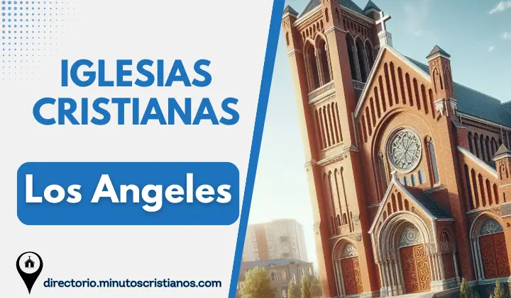 Iglesias Cristianas en Los Ángeles, California.